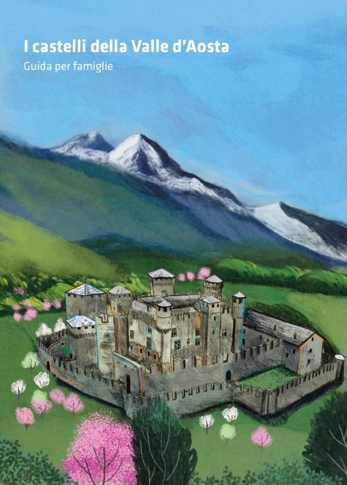 Copertina di I castelli della Valle d'Aosta - Guida per famiglie
